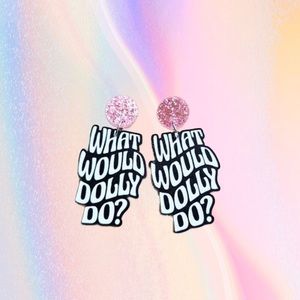 FASHION EARRINGS WHAT WOULD DOLLY DO DOLLY PARTON CUTE TRENDY FUN